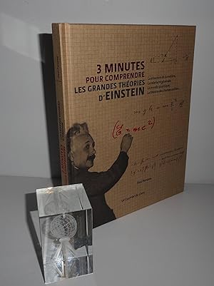 3 minutes pour comprendre les grandes théories d'Einstein. Le courrier du livre. Paris. 2015.