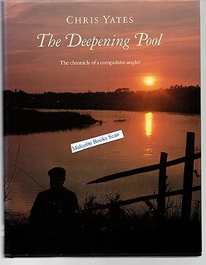 The Deepening Pool: Chronicle of a Compulsive Angler
