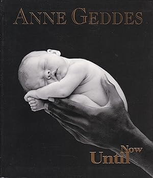 Anne Geddes. Until Now
