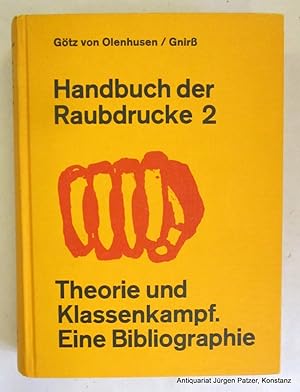 Handbuch der Raubdrucke 2 (alles Erschienene): Theorie und Klassenkampf. Sozialisierte Drucke und...