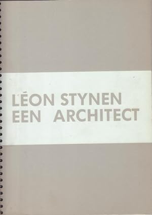 Léon Stynen, een architect. Antwerpen, 1899-1990.