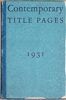 Contemporary Title Pages: A Selection of Outstanding Books Composed on the Linotype Including Twe...
