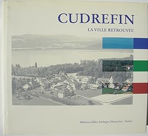 Cudrefin, la ville retrouvée.