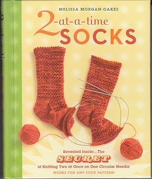 2-at-a-time Socks. The Secret of Kntting Two at Once on One Circular Needle [SIGNED, 1st Edition]