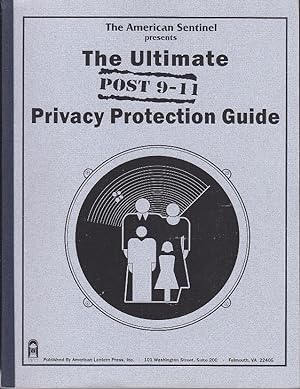 The American Sentinel Presents The Ultimate Post 9-11 Privacy Protection Guide