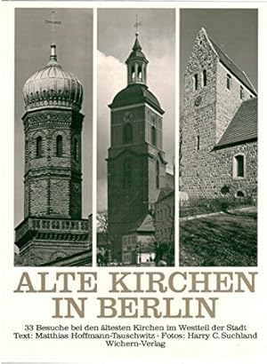 Alte Kirchen in Berlin. 33 Besuche bei den ältesten Kirchen im Westteil der Stadt