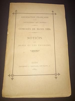 Association Française pour l'avancement des sciences - Congrés de Blois 1884 - Notice sur Blois e...