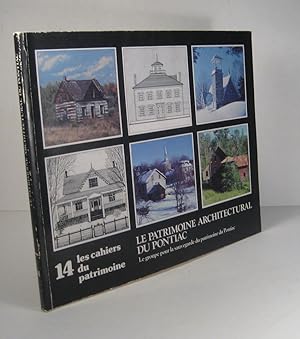 Les Cahiers du Patrimoine no. 14 : Le patrimoine architectural du Pontiac