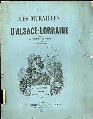 Les Murailles d Alsace-Lorraine depuis la déclaration de Guerre jusqu en octobre 1872 Metz - stra...