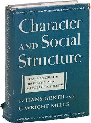 Character and Social Structure: How Man Creates His Destiny as a Member of a Society