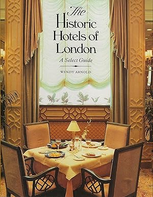 THE HISTORIC HOTELS OF LONDON ~ A Select Guide
