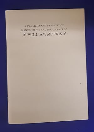 A preliminary handlist of manuscripts and documents of William Morris.
