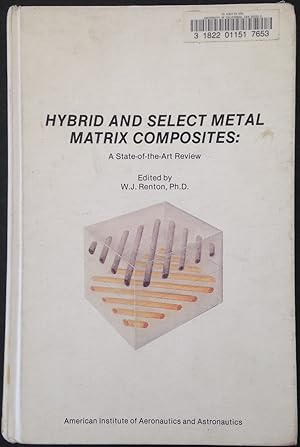 Hybrid and Select Metal Matrix Composites: A State-of-the-Art Review