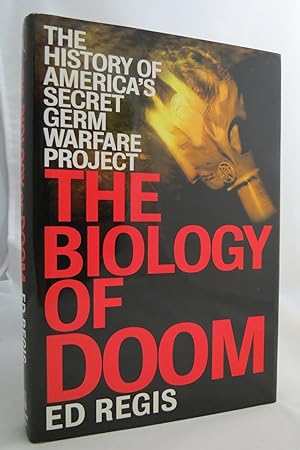 THE BIOLOGY OF DOOM The History of America's Secret Germ Warfare Project (DJ protected by a brand...