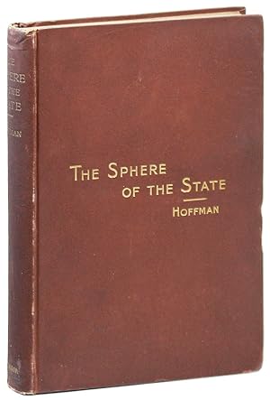 The Sphere of the State; or, The People as a Body-Politic with special consideration of certain p...