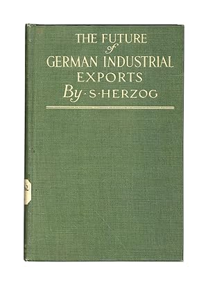 The Future of German Industrial Exports: Practical suggestions for safeguarding the growth of Ger...