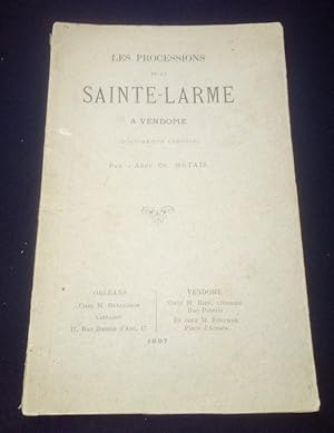 Les processions de la Sainte-Larme a Vendome ( Documents inédits )