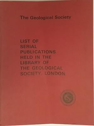 List of Serial Publications Held in the Library of The Geological Society, London