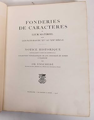 Fonderies de Caracteres et Leur Materiel Dans les Pays-Bas du XVe au XIXe Siecle. Notice historiq...