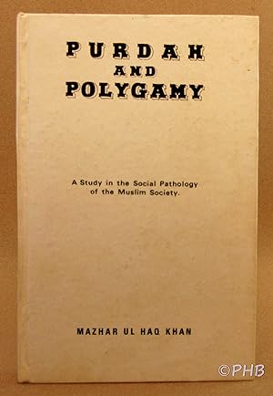 Purdah and Polygamy: A Study in the Social Pathology of the Muslim Society