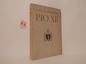 La vita e la persona di Pio XII. Unica versione italiana per cura del monastero di S. Giuseppe Lu...