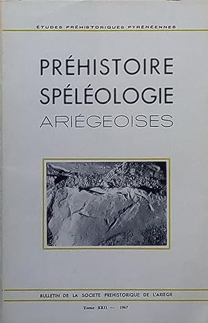 Préhistoire et Spéléologie Ariégeoises: tome XXII -1967