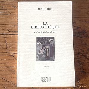 La BIBLIOTHEQUE . Préface de Philippe DELERME .
