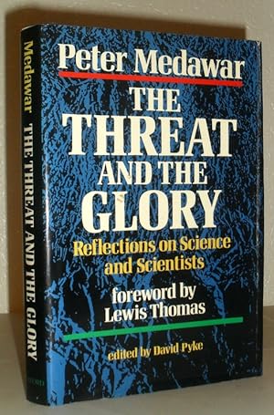 The Threat and the Glory - Reflections or Science and Scientists