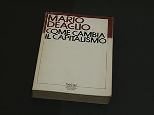 Deaglio Mario. Come cambia il Capitalismo. Mondadori. 1982 - I