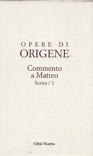 Opera Omnia di Origene: 11/5 Commento a Matteo Series / 1