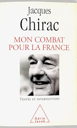 Mon combat pour la France : textes et interventions 1995-2007 : précèdes d'un avant-propos inédit.