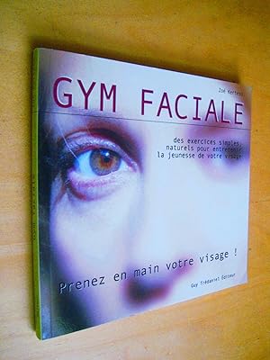 Gym faciale des exercices simples, naturels pour entretenir la jeunesse de votre visage Prenez en...