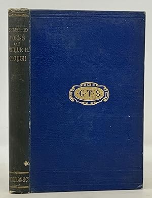 SELECTIONS From the Poems of ARTHUR HUGH CLOUGH