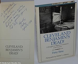 Cleveland Benjamin's Dead! A struggle for dignity in Louisiana's cane country [inscribed and signed]