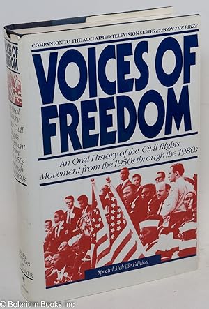 Voices of freedom; an oral history of the civil rights movement from the 1950s through the 1980s