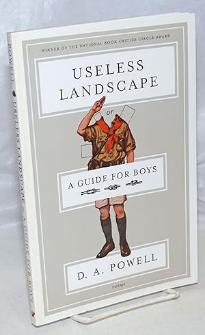 Useless Landscape or a Guide for Boys: poems