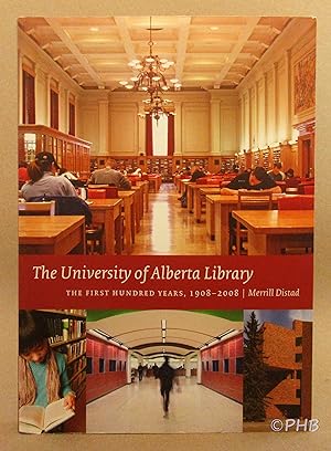 The University of Alberta Library: The First Hundred Years, 1908-2008