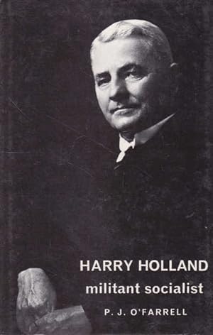 Harry Holland: Militant Socialist