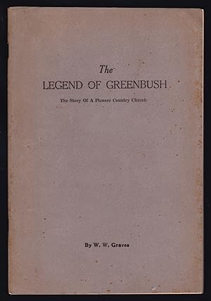 The Legend of Greenbush: The Story of A Pioneer Country Church