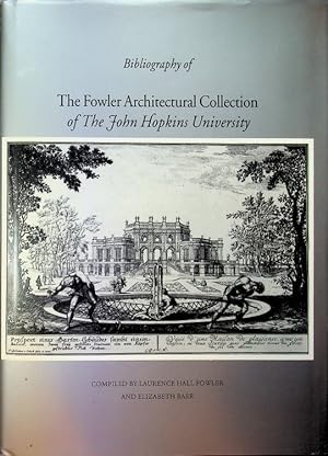 The Fowler Architectural Collection of the John Hopkins University CATALOGUE [ Bibliographical Bi...