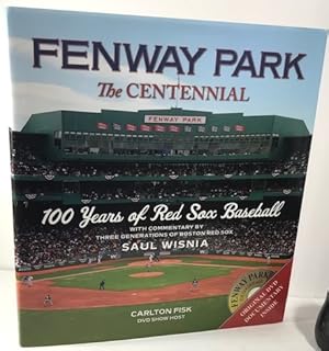 Fenway Park: The Centennial: 100 Years of Red Sox Baseball
