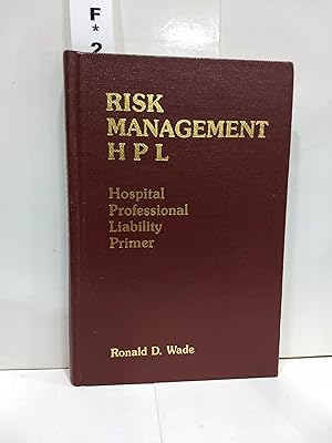 Risk Management HPL Hospital Professional Liability Primer