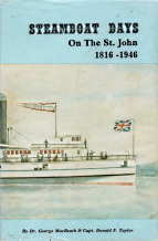 STEAMBOAT DAYS : an illustrated history of the steamboat era on the St. John River, 1816-1946