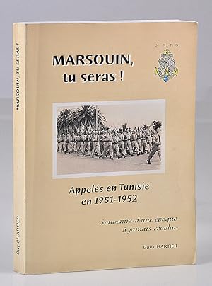Marsouin tu seras! Appelés en Tunisie en 1951-1952. Souvenirs d'une époque à jamais révolue. 3e R...