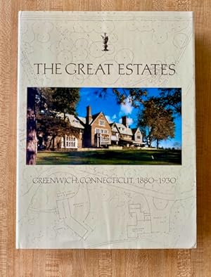 The Great Estates: Greenwich, Connecticut, 1880-1930