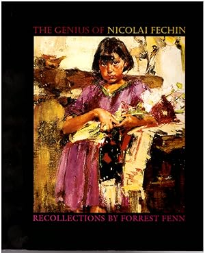The Genius of Nicolai Fechin: Recollections by Forrest Fenn