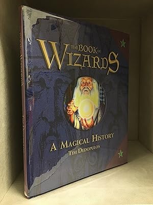 The Book of Wizards; A Magical History