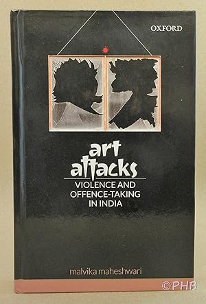 Art Attacks: Violence and Offence-Taking in India