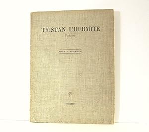 Tristan L'Hermite Poesies Choisies et Annotes par Philip A. Wadsworth. François Tristan was a17th...