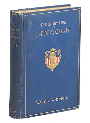 The Story-Life of Lincoln; A Biography Composed of Five Hundred True Stories Told by Abraham Linc...
